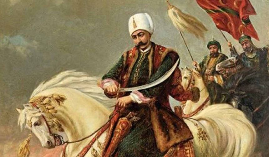 Kutsal emanetleri ve hilafeti İstanbul'a getiren Osmanlı sultanı: Yavuz Sultan Selim